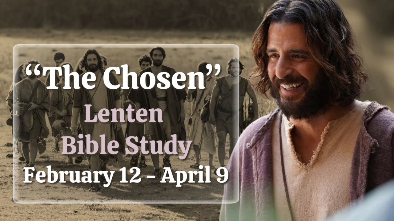 The Chosen Lenten Bible Study